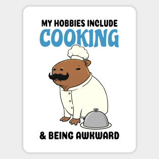 My hobbies include Cooking and being awkward Capybara Magnet